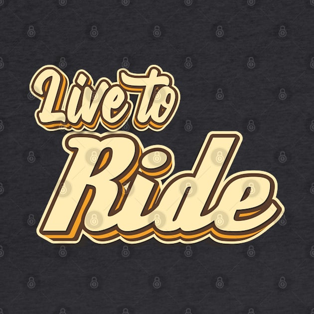 Live to Ride typography by KondeHipe